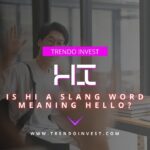 The Mystery of Hi Is it Simply a Slang Word for Hello